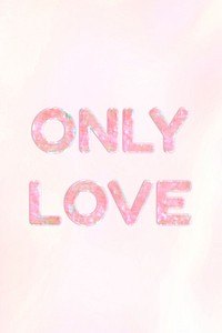 Only love pink holographic text bold font typography