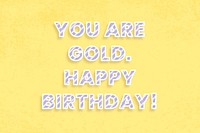 You are gold. Happy birthday word vector candy stripe font