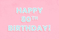 Happy 80th birthday message diagonal cane pattern font typography