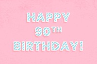 Happy 90th birthday message diagonal cane pattern font typography