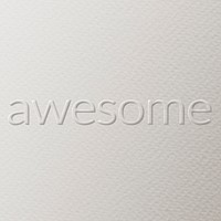 Awesome embossed font white paper background