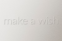 Make a wish embossed typography white paper background