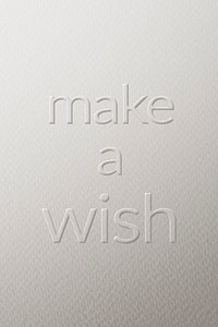 Make a wish embossed typography white paper background