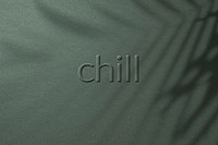 Chill word embossed typography design