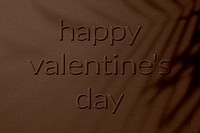 Plant shadow textured embossed happy valentine's day message typography