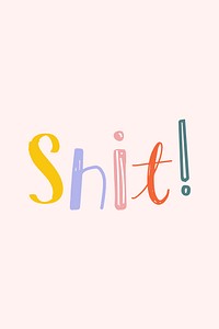 Shit! doodle hand drawn vector typography