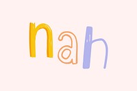 Nah doodle word colorful vector clipart