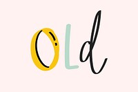 Old doodle word colorful hand-lettering typography