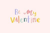Be my valentine word doodle font colorful message