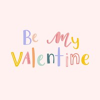 Be my valentine word psd doodle font colorful typography