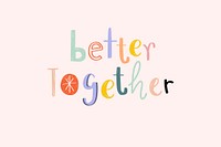 Better together typography psd doodle text