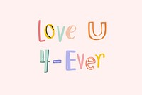 Love U 4-ever text doodle font