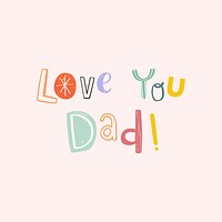 Psd love you dad word typography 