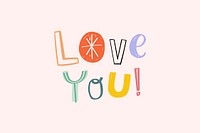 Word art psd love you!  doodle lettering colorful