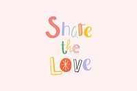 Word art psd Share the love doodle lettering colorful