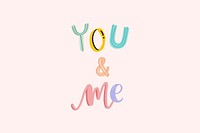 Doodle lettering You & Me psd cute typography