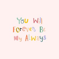 Psd You will forever be my always typography psd hand drawn
