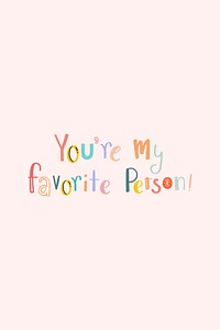 You are my favorite person psd doodle font