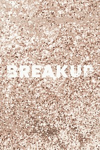 Breakup gold glitter word typography