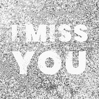 I miss you glittery love typography