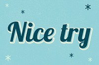 Nice try word colorful star patterned typography