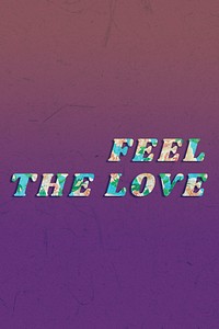 Feel the love typography bold floral font