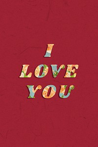 I love you typography bold floral font