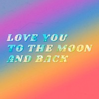 Floral love you to the moon and back italic retro typography