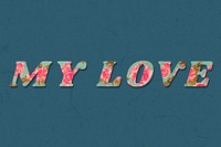 Floral my love italic retro typography