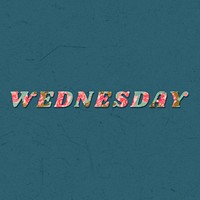 Wednesday text retro floral typography