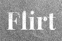 Flirt gray glitter word typography