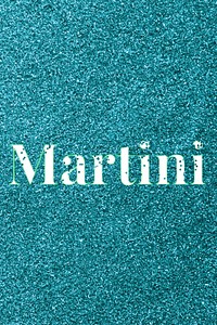 Glitter word martini teal sparkle font lettering