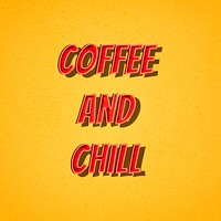 Coffee and chill message retro font style illustration
