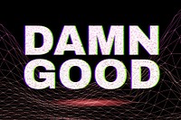Synthwave futuristic neon damn good text typography