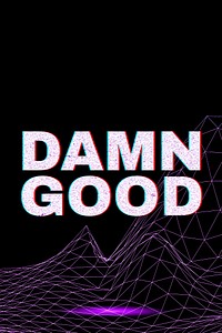 Synthwave  neon damn good text typography