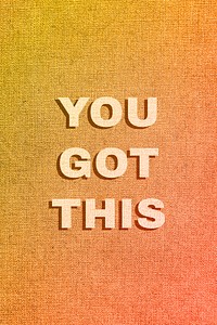 You got this lettering fabric texture typography