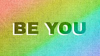 Rainbow be you word LGBT font shadow typography