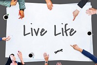 Live Your Life Dream Lifestyle Passion Aspirations Concept