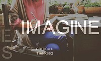 Imagine Imagination Vision Creative Dream Ideas Concept