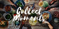 Collect Moments Adventure Enjoyment Explore Concept