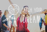 Catch Dream Believe Aspiration Motivation Concept