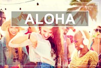 Aloha Cheerful Holiday Happiness Concept