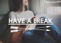 Have a Break Relaxation Rest Trip Travel Concept
