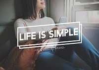 Life is Simple Relax Simplicity Mind Concept
