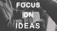 Focus On Ideas Text Concept