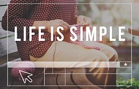 Life is Simple Relax Simplicity Healthy Life Concept