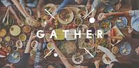 Gather Food And Beverage Eating Party Celebration Concept