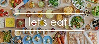 Let's Eat Restaurant Party Food Buffet Togetherness Concept