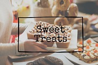 Sweet Treats Sweets Dessert Food Concept