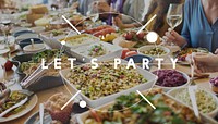 Let's Party Food Catering Cuisine Gourmet Eating Concept